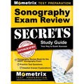 Sonography Exam Review Secrets Study Guide - Sonography Review Book for the ARRT Sonography Exam, Practice Test Questions, Detailed Answer Explanation