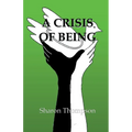 A Crisis of Being