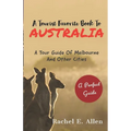 A Tourist Favorite Book To Australia: A Tour Guide Of Melbourne And Other Major Cities