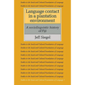 Language Contact in a Plantation Environment: A Sociolinguistic History of Fiji