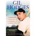 Gil Hodges: The Brooklyn Bums, the Miracle Mets, and the Extraordinary Life of a Baseball Legend