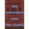The Showman and the Slave: Race, Death, and Memory in Barnum's America