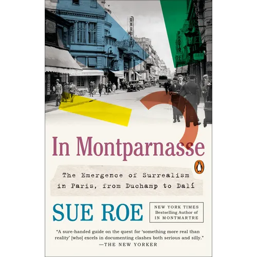 In Montparnasse: The Emergence of Surrealism in Paris, from Duchamp to Dalí
