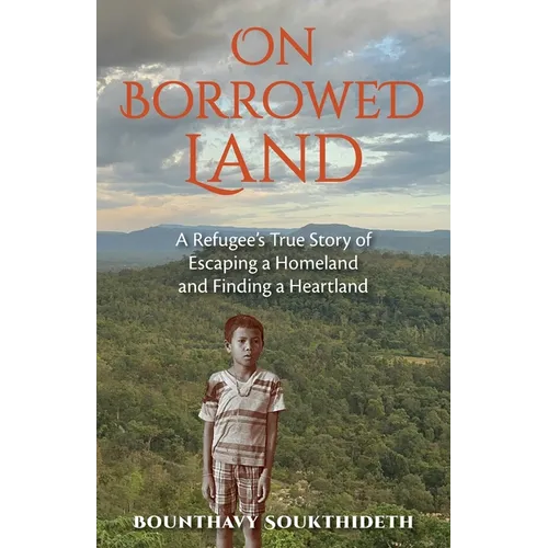 On Borrowed Land: A Refugee's True Story of Escaping a Homeland and Finding a Heartland