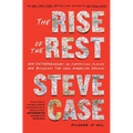 The Rise of the Rest: How Entrepreneurs in Surprising Places Are Building the New American Dream