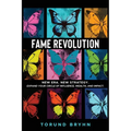 Fame Revolution: New Era. New Strategy to Expand Your Circle of Influence, Wealth, And Impact.