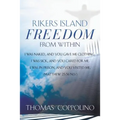 Rikers Island - Freedom From Within