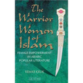 The Warrior Women of Islam: Female Empowerment in Arabic Popular Literature