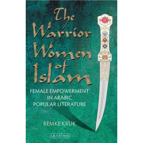 The Warrior Women of Islam: Female Empowerment in Arabic Popular Literature