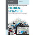 Mediensprache: Eine Einführung in Sprache Und Kommunikationsformen Der Massenmedien