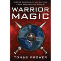 Warrior Magic: Justice Spirituality and Culture from Around the World