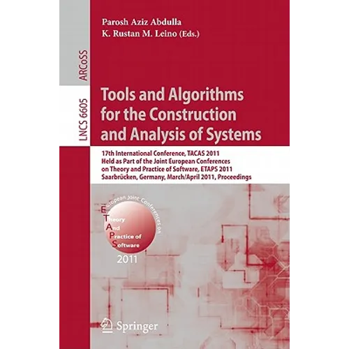 Tools and Algorithms for the Construction and Analysis of Systems: 17th International Conference, Tacas 2011, Held as Part of the Joint European Confe