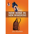 New Wine in New Wineskins: Life and Ministry Under the New Covenant