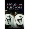 Great Battles of the Punic Wars: Rome Versus Carthage