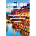 Buenos Aires Travel guide 2023-2024: Explore Buenos Aires to get to the heart of Argentina