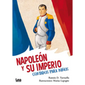 Napoleón Y Su Imperio, Contados Para Niños