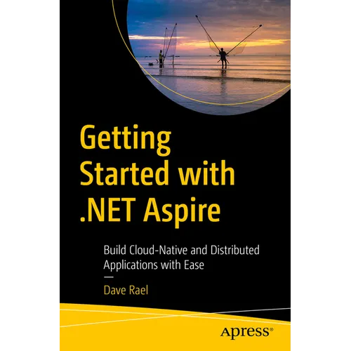 Getting Started with .Net Aspire: Build Cloud-Native and Distributed Applications with Ease