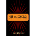 José Vasconcelos: The Prophet of Race