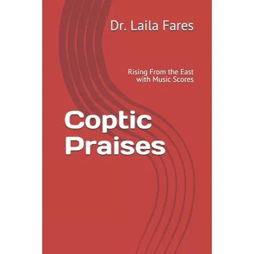Coptic Praises: Rising From the East
