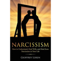 Narcissism: How to Understand, Deal With, and Heal from Narcissism in Your Life