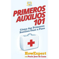 Primeros Auxilios 101: Cómo dar Primeros Auxilios Paso a Paso