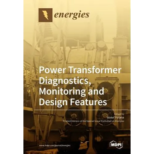 Power Transformer Diagnostics, Monitoring and Design Features