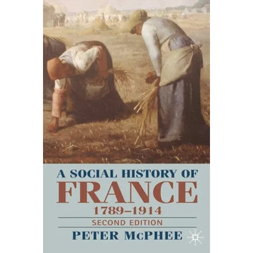 A Social History of France, 1789-1914: Second Edition