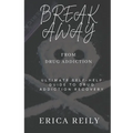 Break away from drug addiction: Ultimate self help guide to drug addiction recovery