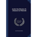 Archiv Des Klosters St. Johannis Zu Walsrode