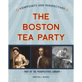 Viewpoints on the Boston Tea Party