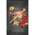 The Spindle Box: A Retelling of Pandora and Sleeping Beauty