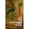 The Day the Vegetables Came to Life: Bilingual Spanish-English Children's Stories for Beginners