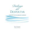Dialogo Del Despertar: Comunion Con Un Hermano Amoroso