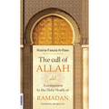 The call of ALLAH: A companion to the Holy Month of RAMADAN