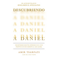 Descubriendo a Daniel. Encontrando Nuestra Esperanza En El Plan Profético de Dios Durante El Caos Global / Discovering Daniel