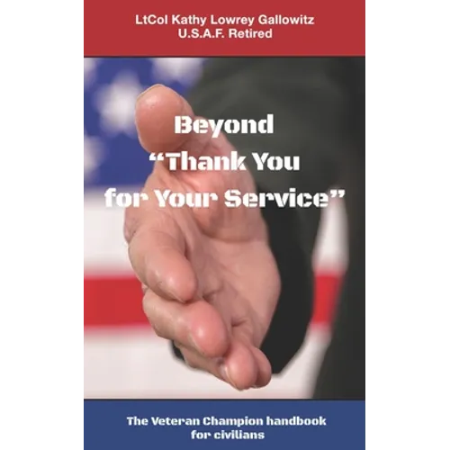 Beyond "Thank You for Your Service: " The Veteran Champion handbook for civilians
