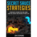 Secret Sauce Strategies: Lessons You Can Learn From The Secret On Spicing Up Your Life!