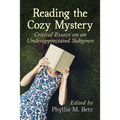 Reading the Cozy Mystery: Critical Essays on an Underappreciated Subgenre
