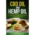 CBD Oil and Hemp Oil The Amazing CBD Oil Benefits for Pain, Anxiety, and Other CBD Oil Benefits for Overall Health