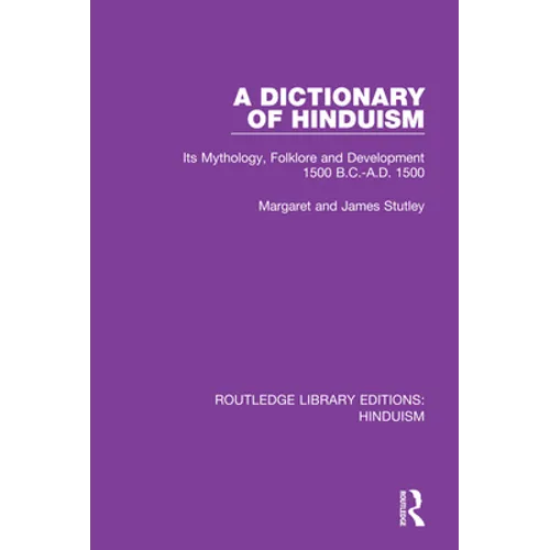 A Dictionary of Hinduism: Its Mythology, Folklore and Development 1500 B.C.-A.D. 1500