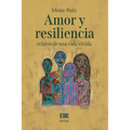 Amor y resiliencia: relatos de una vida vivida