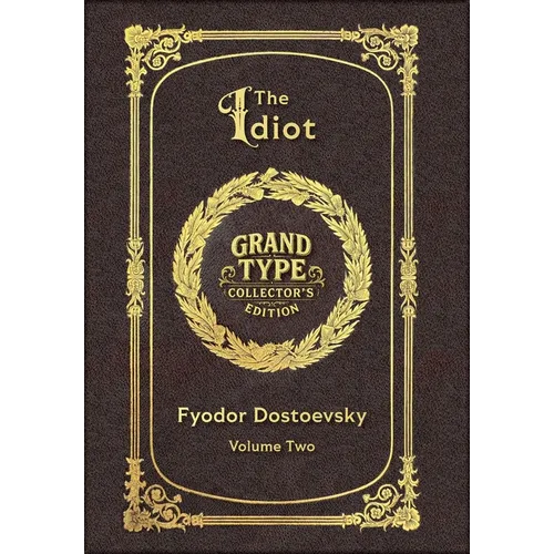 Large Print - The Idiot, Volume 2 of 2 - Grand Type Collector's Edition - Matte Hardcover with Dust Jacket