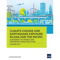 Climate Change and Earthquake Exposure in Asia and the Pacific: Assessment of Energy and Transport Infrastructure