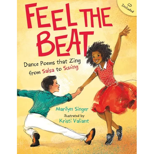 Feel the Beat: Dance Poems That Zing from Salsa to Swing