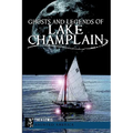 Ghosts and Legends of Lake Champlain