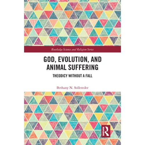 God, Evolution, and Animal Suffering: Theodicy without a Fall