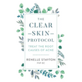 The Clear Skin Protocol: Treat the Root Causes of Acne