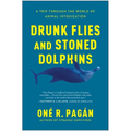 Drunk Flies and Stoned Dolphins: A Trip Through the World of Animal Intoxication