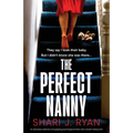 The Perfect Nanny: An absolutely addictive and gripping psychological thriller with a breath-taking twist