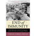 End of Immunity: Holding World Leaders Accountable for Aggression, Genocide, War Crimes, and Crimes Against Humanity